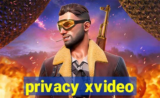 privacy xvideo